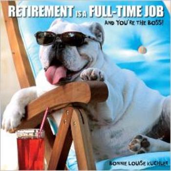 Retirement Is a Full-time Job book